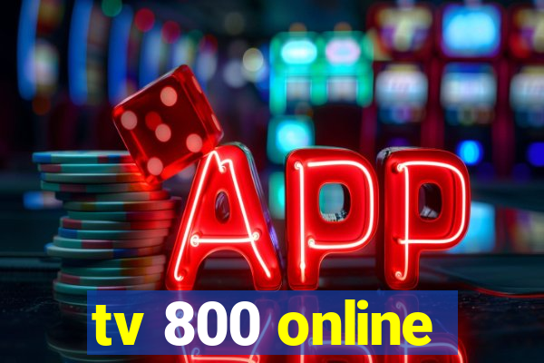 tv 800 online